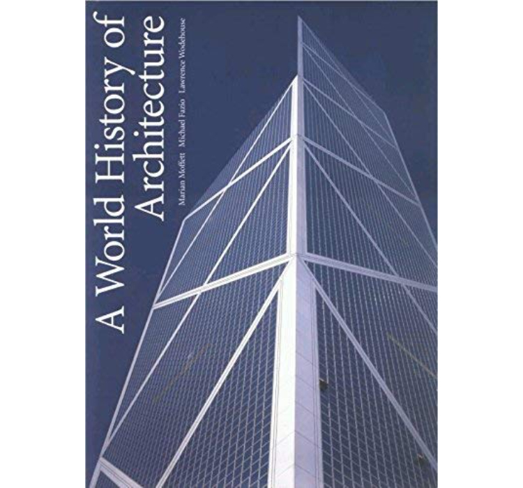 A World History of Architecture / Michael Fazio, Marian Moffett, Lawrence Wodehouse