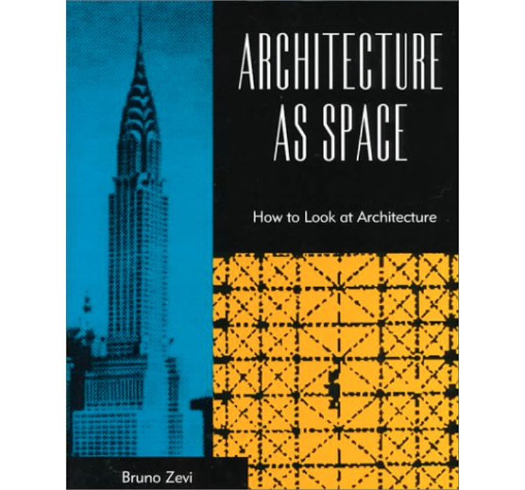 Architecture As Space / Bruno Zevi