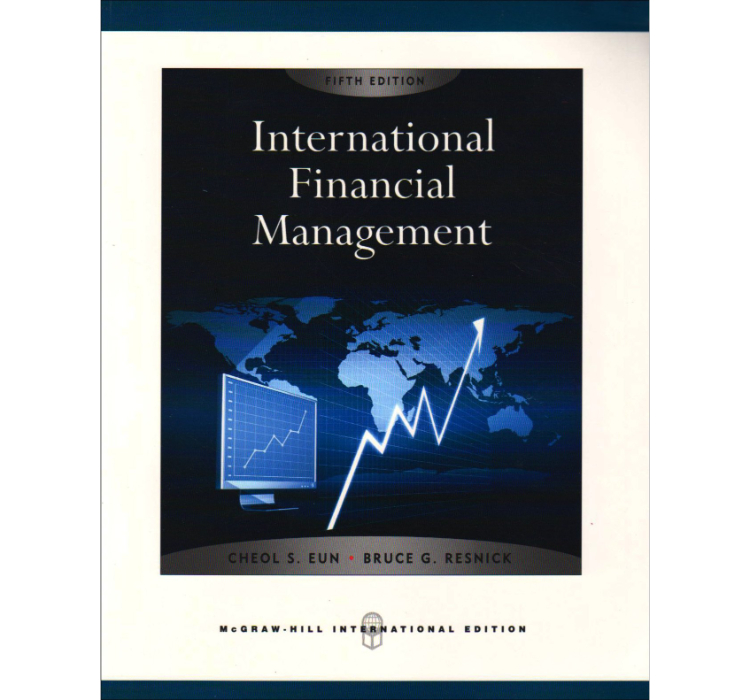 INTERNATIONAL FINANCIAL MANAGEMENT by Cheol Eun