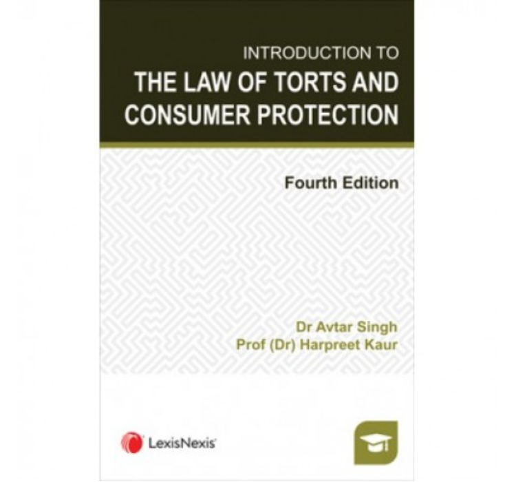 LexisNexis's Introduction To The Law of Torts and Consumer Protection By Dr. Avtar Singh & Dr. Harpreet Kaur