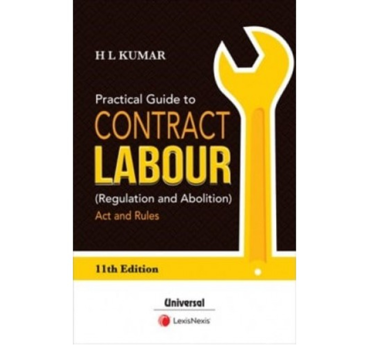 Universal's Practical Guide to Contract Labour Regulation & Abolition Act & Rules by H.L.Kumar | LexisNexis