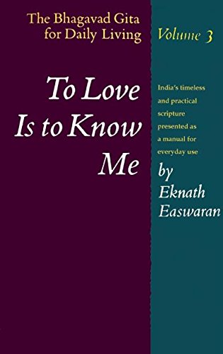 To Love Is to Know Me (The Bhagavad Gita for Daily Living, #3)