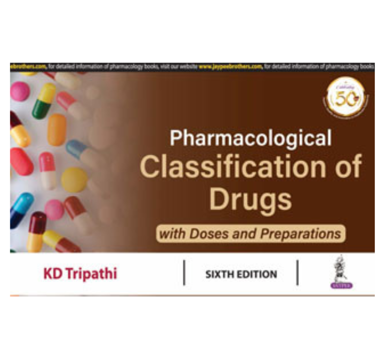 Pharmacological Classification Of Drugs: With Doses And Preparations