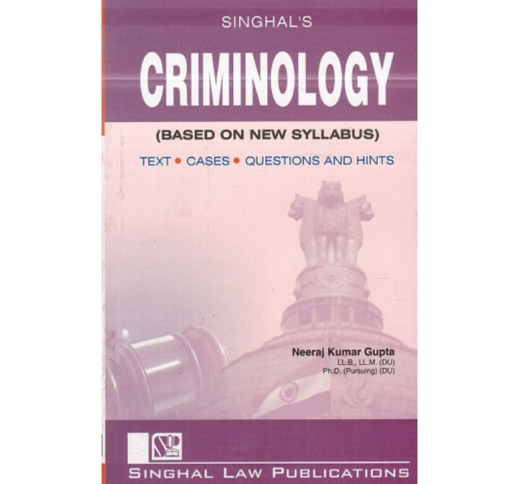 Singhal's Criminology for 3 & 5 Year LL.B (New Syllabus) by Neeraj Kumar Gupta| Dukki Law Notes