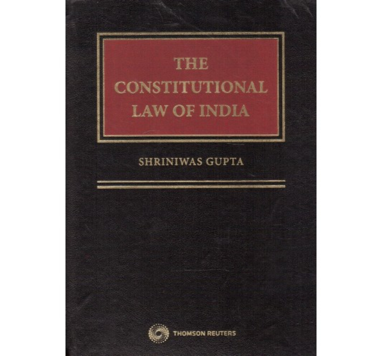 Thomson Reuters The Constitutional Law of India [HB] by Shriniwas Gupta