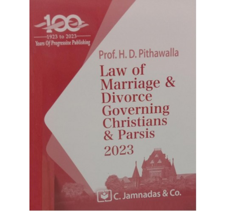 Jhabvala's Law of Marriage & Divorce Governing Christians & Parsis for BA. LL.B & LL.B by Prof. H. D. Pithavala | C. Jamnadas & Co. [Edn. 2023]