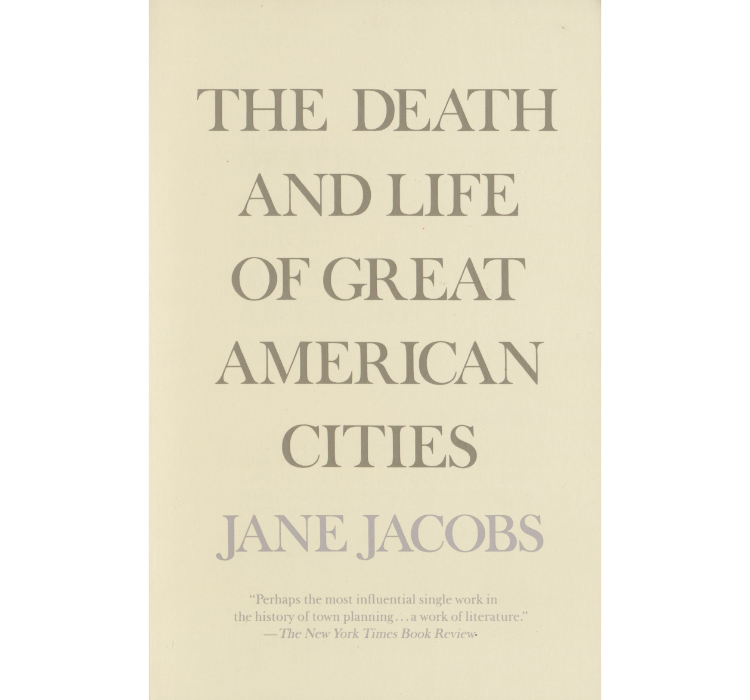 The Death and Life of Great American Cities / Jane Jacobs