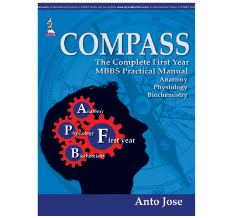 Compass:The Complete First Year Mbbs Practical Manual (Anatomy,Physiology And Biochemistry)