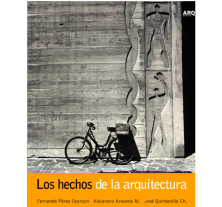 Los Hechos de la Arquitectura / Alejandro Aravena, Fernando Perez