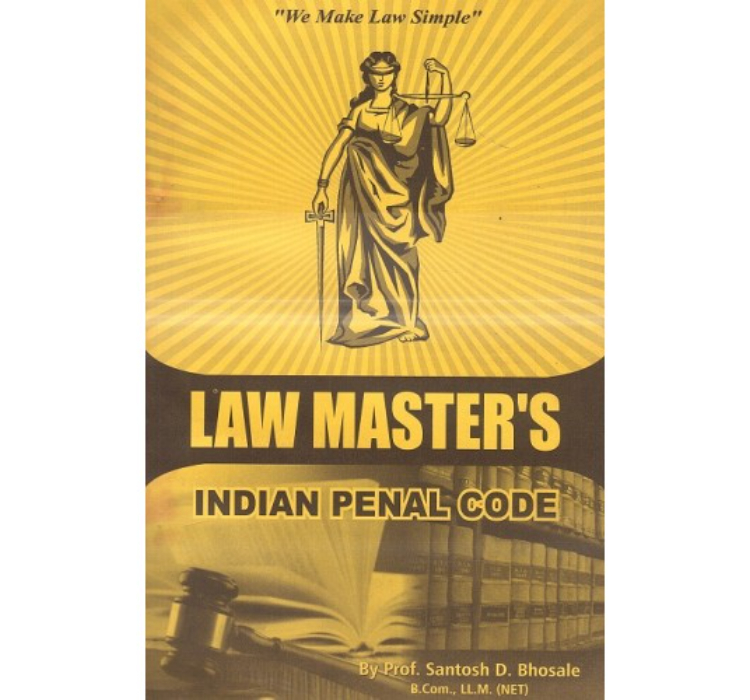 Law Master's Indian Penal Code [IPC] for LL.B By Prof. Santosh D. Bhosale | Law of Crimes