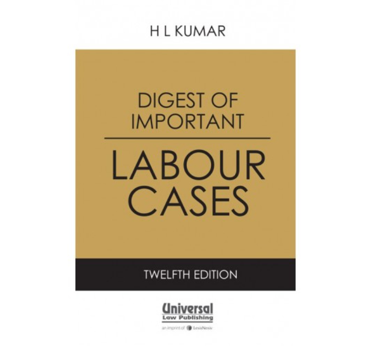 Universal's Digest of Important Labour Cases by H. L. Kumar | LexisNexis